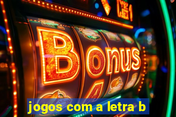 jogos com a letra b